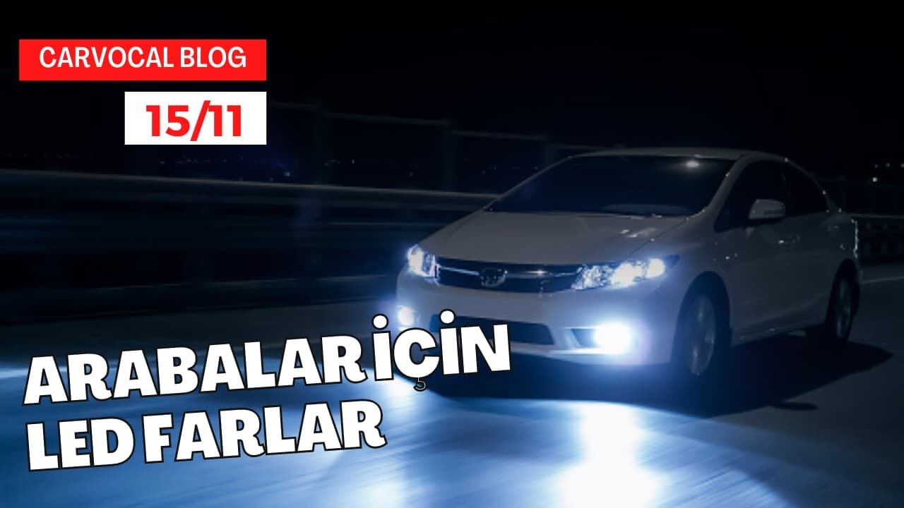 Arabalar İçin LED Farlar