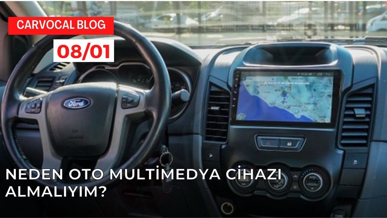 Neden Oto Multimedya Cihazı Almalıyım?