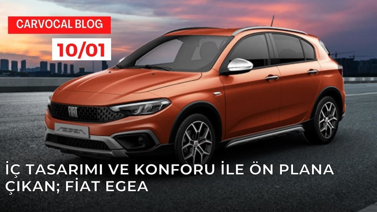 İç Tasarımı ve Konforu ile Ön Plana Çıkan; FİAT EGEA
