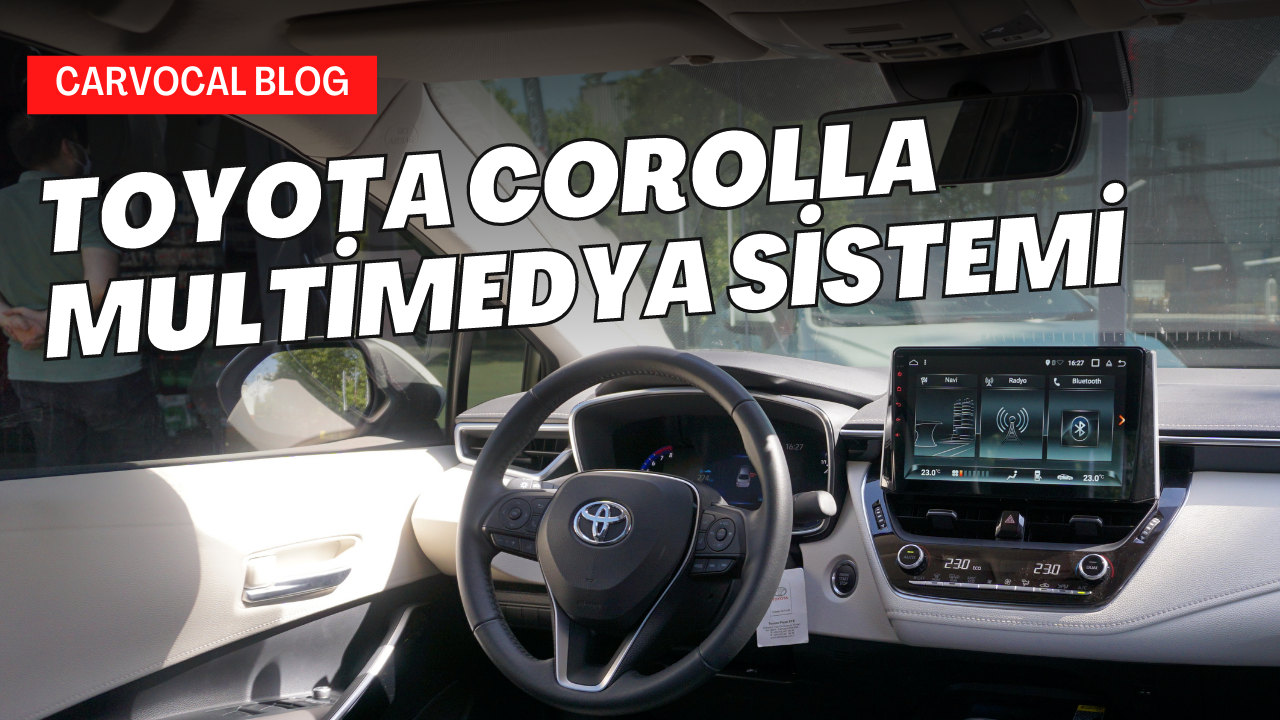 TOYOTA COROLLA MULTİMEDYA SİSTEMİ, ‘DAHA SEZGİSEL’
