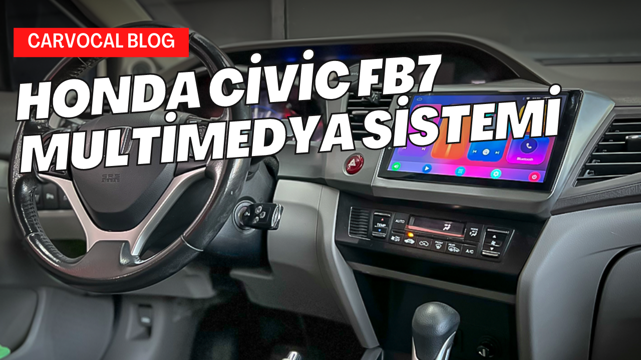 Honda Civic FB7 Android Multimedya Sistemi