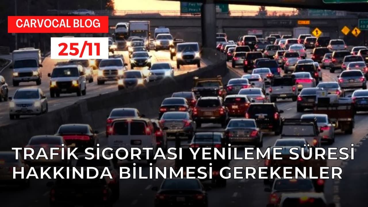 Trafik Sigortası Yenileme Süresi Hakkında Bilinmesi Gerekenler