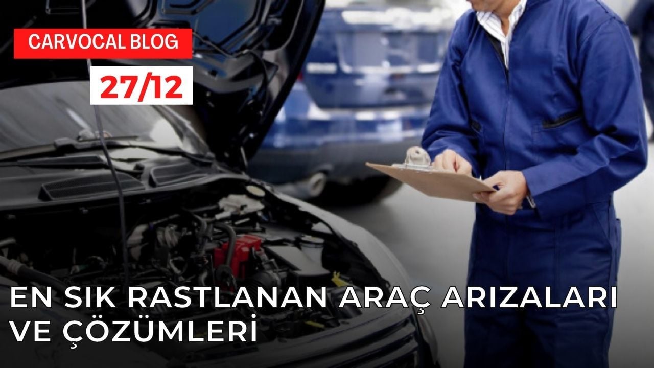 En Sık Rastlanan Araç Arızaları ve Çözümleri