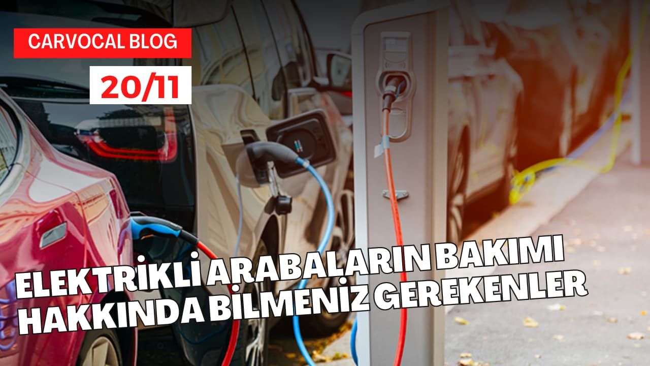 Elektrikli Arabaların Bakımı Hakkında Bilmeniz Gerekenler