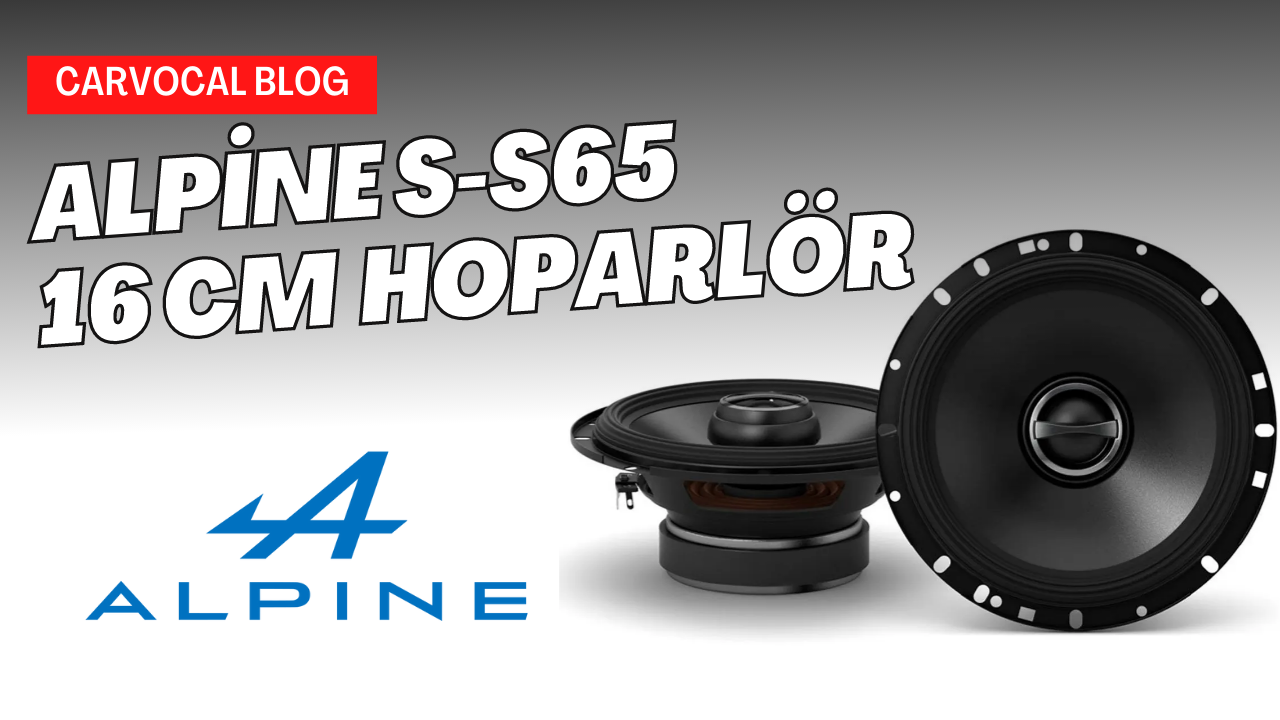 Arabanıza ve Bütçenize Uygun Harika Hoparlör; Alpine S-S65