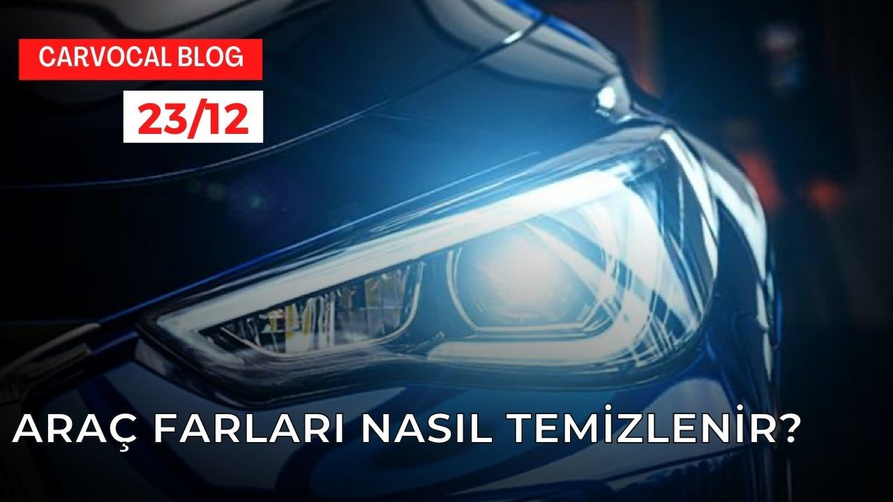 Araç Farları Nasıl Temizlenir?