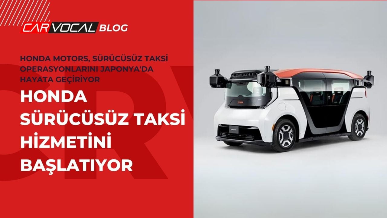 HONDA SÜRÜCÜSÜZ TAKSİ HİZMETİNİ BAŞLATIYOR