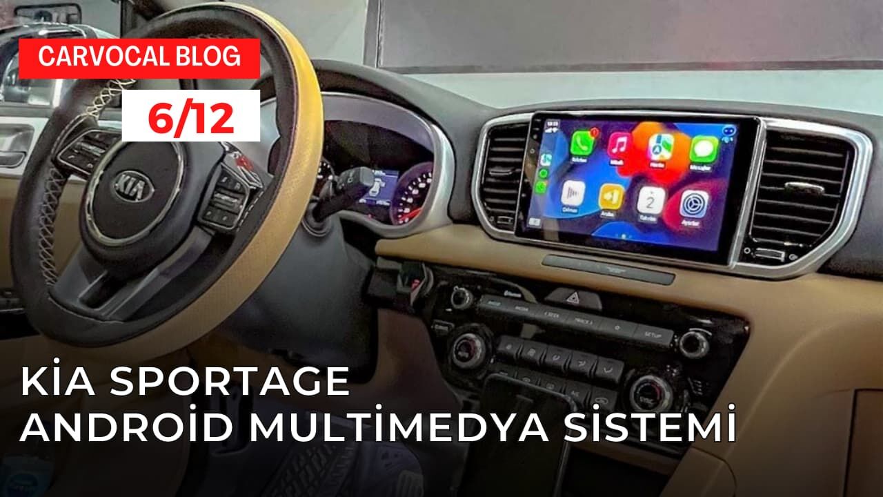 En Çok Aranan Bilgi Eğlence Sistemi; Kia Sportage Android Multimedya Sistemi